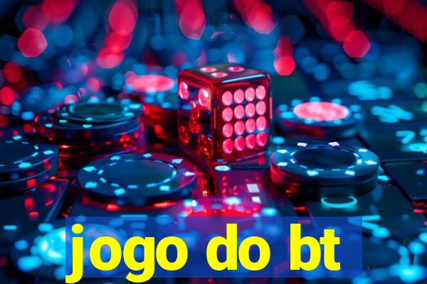 jogo do bt